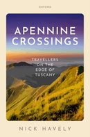 Apennine Crossings : Travellers on the Edge of Tuscany-9780198882626