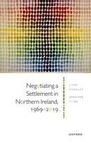 Negotiating a Settlement in Northern Ireland, 1969-2019-9780198882824