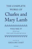 Complete Works of Charles and Mary Lamb, Volume 4 : Essays of Elia and Last Essays of Elia-9780198882985