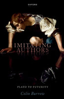 Imitating Authors : Plato to Futurity-9780198883463