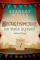 Shakespeare on Page and Stage : Selected Essays-9780198884569