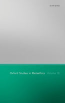 Oxford Studies in Metaethics Volume 18