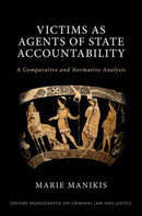 Victims as Agents of State Accountability : A Comparative and Normative Analysis-9780198885313
