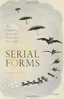 Serial Forms : The Unfinished Project of Modernity, 1815-1848-9780198886105