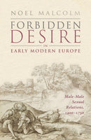 Forbidden Desire in Early Modern Europe : Male-Male Sexual Relations, 1400-1750-9780198886334