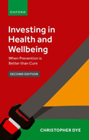 Investing in Health and Wellbeing : When Prevention is Better than Cure-9780198887133