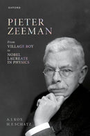 Pieter Zeeman : From Village Boy to Nobel Laureate in Physics-9780198887454