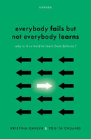 Everybody Fails But Not Everybody Learns : Why is it so hard to learn from failures?-9780198888642