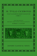 Cicero: Tusculan Disputations (Marci Tulli Ciceronis Tusculanarum Disputationum)-9780198891925