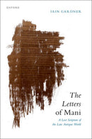 The Letters of Mani : A Lost Scripture of the Late Antique World-9780198892755