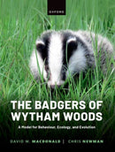 The Badgers of Wytham Woods : A Model for Behaviour, Ecology, and Evolution-9780198893592