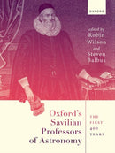Oxford's Savilian Professors of Astronomy : The First 400 Years-9780198894292