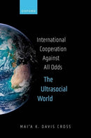 International Cooperation Against All Odds : The Ultrasocial World-9780198894995