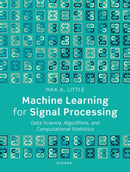 Machine Learning for Signal Processing : Data Science, Algorithms, and Computational Statistics-9780198896555
