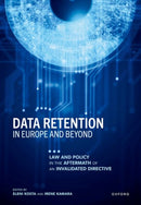 Data Retention in Europe and Beyond : Law and Policy in the Aftermath of an Invalidated Directive-9780198897736