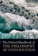 The Oxford Handbook of the Philosophy of Consciousness-9780198899655