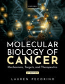 Molecular Biology of Cancer : Mechanisms, Targets, and Therapeutics-9780198899693