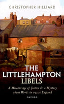 The Littlehampton Libels : A Miscarriage of Justice and a Mystery about Words in 1920s England-9780198900061