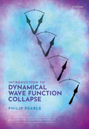 Introduction to Dynamical Wave Function Collapse : Realism in Quantum Physics: Volume 1-9780198901372