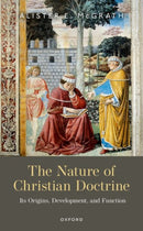 The Nature of Christian Doctrine : Its Origins, Development, and Function-9780198901440