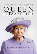 Queen Elizabeth II : A Concise Biography of an Exceptional Sovereign-9780198902300