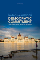Democratic Commitment : Why Citizens Tolerate Democratic Backsliding-9780198902737