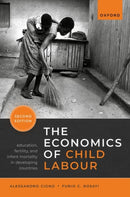 The Economics of Child Labour : Education, Fertility, and Infant Mortality in Developing Countries-9780198903000