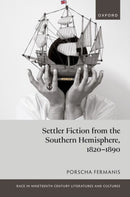 Settler Fiction from the Southern Hemisphere, 1820-1890-9780198905950