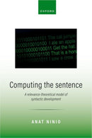 Computing the Sentence : A Relevance-Theoretical Model of Syntactic Development-9780198907503