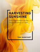 Harvesting Sunshine : From Photovoltaics to the Thermodynamics of Light-9780198909231
