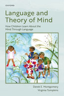 Language and Theory of Mind : How Children Learn About the Mind Through Language-9780198909675
