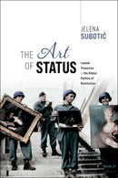 The Art of Status : Looted Treasures and the Global Politics of Restitution-9780198909750