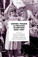 Women, Power, and Politics in Britain, 1945-1997-9780198913306
