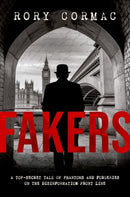 Fakers : A Top-Secret Tale of Phantoms and Forgeries on the Disinformation Front Line-9780198917007