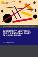 Subsidiarity, Legitimacy, and the European Court of Human Rights-9780198921424