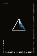 Dignity in Judgment : Constitutional Adjudication in Comparative Perspective-9780198922438