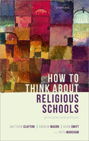 How to Think about Religious Schools : Principles and Policies-9780198923992