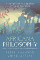 Africana Philosophy from Ancient Egypt to the Nineteenth Century : A history of philosophy without any gaps, Volume 7-9780198927174