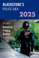 Blackstone's Police Q&A's Volume 3: General Police Duties 2025-9780198928577