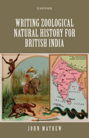 Writing Zoological Natural History for British India-9780198932185