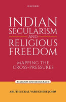 Indian Secularism and Religious Freedom : Mapping the Cross-Pressures-9780198935124