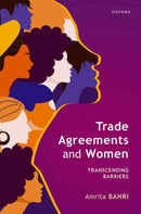 Trade Agreements and Women : Transcending Barriers-9780198935728