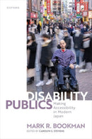 Disability Publics : Making Accessibility in Modern Japan-9780198935803