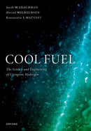 Cool Fuel : The Science and Engineering of Cryogenic Hydrogen-9780198936664