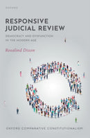 Responsive Judicial Review : Democracy and Dysfunction in the Modern Age-9780198938910