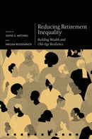 Reducing Retirement Inequality : Building Wealth and Old-Age Resilience-9780198939030