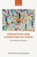 Perception and Cognition of Music : The Sorbonne Lectures-9780198939177