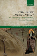 Athanasius' Life of Antony : A Commentary with Introduction, Text, and Translation-9780198939993