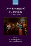 New Frontiers of EU Funding : Law, Policy, Politics-9780198940319