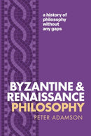 Byzantine and Renaissance Philosophy : A History of Philosophy Without Any Gaps, Volume 6-9780198942115